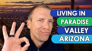 Living in Paradise Valley, AZ | Paradise Valley Full City Review | Upscale Luxury Scottsdale Living