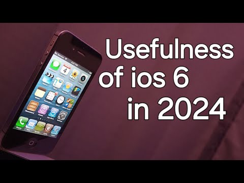 How useful is ios 6 in 2024?