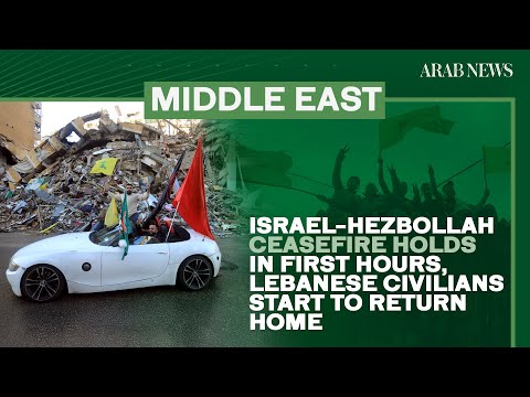 Israel-Hezbollah ceasefire holds in first hours, Lebanese civilians start to return home | Arab News