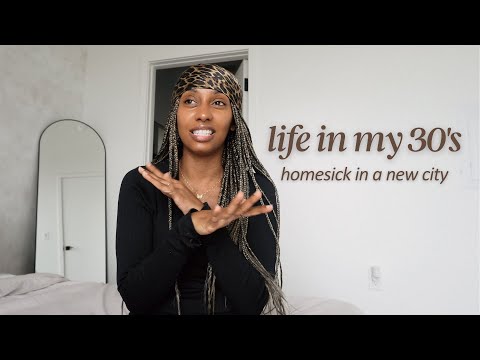 Life in My Thirties | I moved to a new city & I'm homesick.