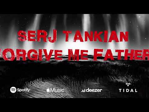 Serj Tankian - Forgive Me Father - (Official Music Visualizer Video)