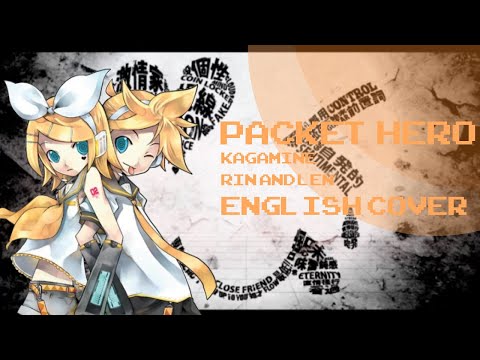 『Kagamine Rin & Len』 Packet Hero / パケットヒーロー 『English Re-Cover』