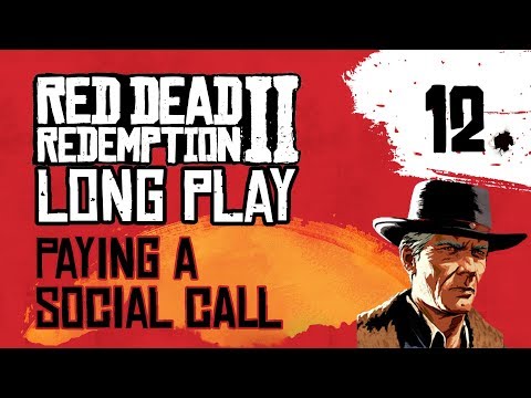 Ep 12 Paying a Social Call – Red Dead Redemption 2 Long Play