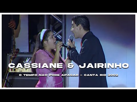 Cassiane & Jairinho | O Tempo Não Pode Apagar (Canta Rio 2002)