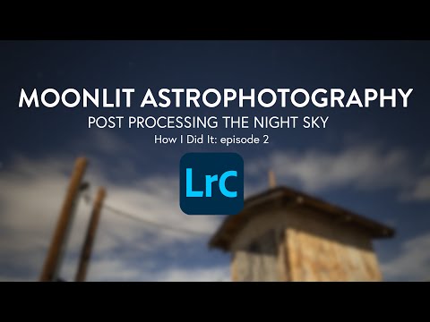 Moonlit Astrophotography: Post Processing the Night Sky | How I Did It: Episode 2