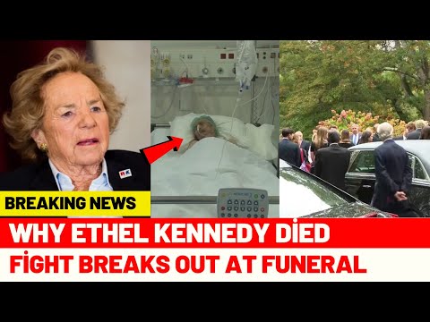 Why Ethel Kennedy Died - Fights Break Out at Funeral