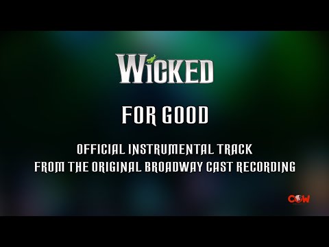 For Good WICKED Original Broadway Cast Recording Instrumental Track Karaoke On Screen Lyrics Movie