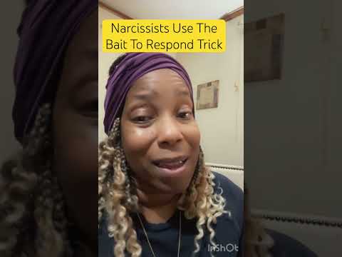 #narcissists NARCISSISTS USE THE BAIT TO RESPOND TRICK