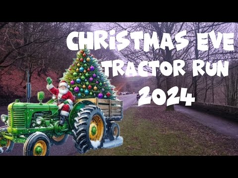 Christmas Eve Tractor Run 2024. Todmorden