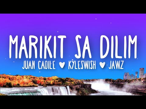 Juan Caoile & Kyleswish - Marikit Sa Dilim (Lyrics) ft. JAWZ