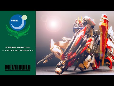 [METAL BUILD メタルビルド] STRIKE GUNDAM + TACTICAL ARMS II L ストライクガンダム + タクティカルアームズIIL