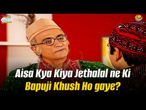 Asa Kya kiya Jethalal ne ki Bapuji Khush Ho gaye?! | Taarak Mehta Ka Ooltah Chashmah | तारक मेहता