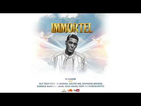 IMMORTEL (Cayes) D-Singer ft. Oly Trap, Madiba, Kalito, Stephens, Djagga, Jman, Kino Music & GRB