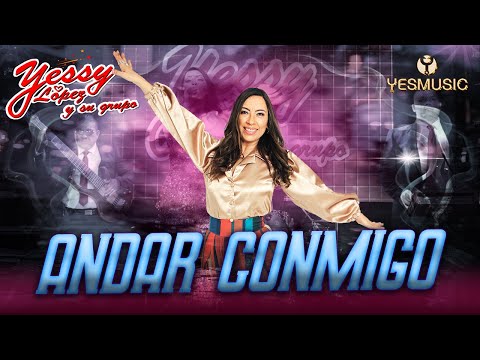 Yessy Lopez Y Su Grupo | Andar Conmigo | Video Musical