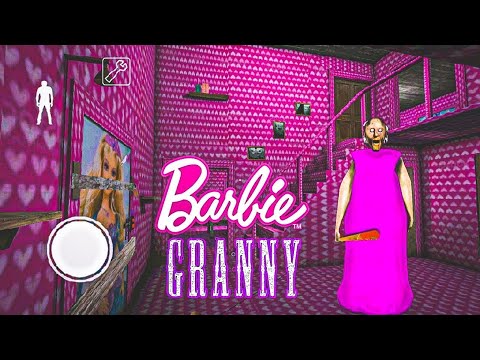 Granny is Barbie | Horror Escape Gameplay | Granny Mod Gameplay