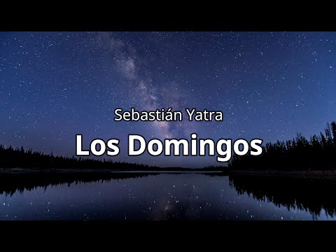 Sebastián Yatra - Los Domingos (Letra/Lyrics)