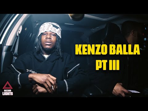 "Kenzo Balla" Pt III | Hazard Lights ⚠️