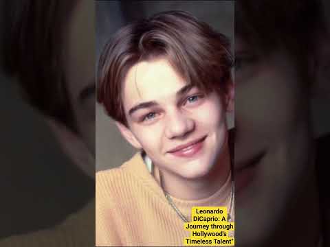 Leonardo DiCaprio: A Journey through Hollywood's Timeless Talent