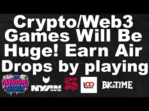 Crypto Web3 Blockchain Games Will Be Huge ,There are AAA Games Coming That Have Some Airdrops Coming