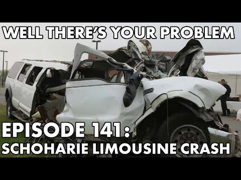 Well There's Your Problem | Episode 141: Schoharie Limousine Crash