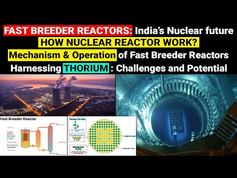 How Fast Breeder Reactor Work | Thorium Challenges | India’s Nuclear Future