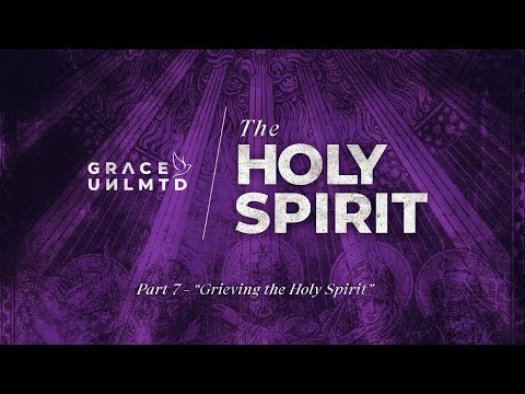 The Holy Spirit (PART-7): Grieving the Holy Spirit // Cherry Bionson // Sep 24