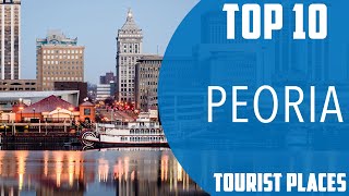 Top 10 Best Tourist Places to Visit in Peoria, Illinois | USA - English