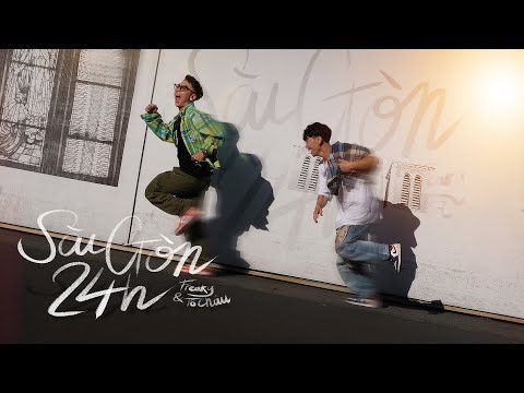 SÀI GÒN 24H - FREAKY, TÔ CHÂU | OFFICIAL MV