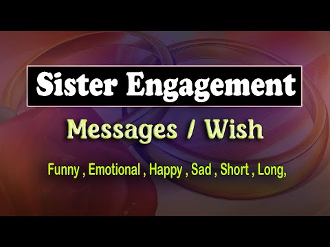 Happy Engagement Wishes for Sister. Congratulations Messages on getting engaged my sister.