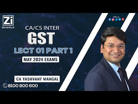 CA/CS INTER GST | Lect 01 Part  1 | May 2025/September 2025 | CA Yashvant Mangal