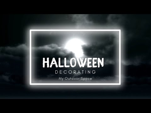 Decorating my Outdoor Space for Halloween