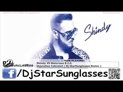 Shindy VS Notorious B.I.G. - Hypnotize Cabriolet ( Dj StarSunglasses Remix )