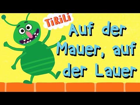 Auf der Mauer, auf der Lauer | TiRiLi Kinderlieder zum Mitsingen