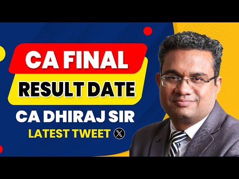 CA Dhiraj Sir Shared Latest Tweet Regarding the CA Final Nov 24 Result Date | CA Final Result Date