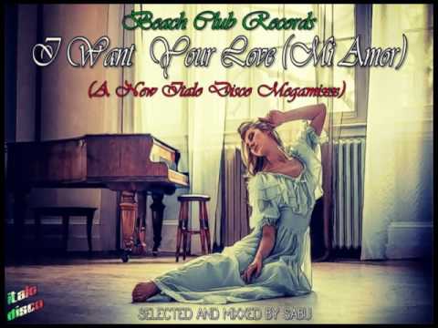 BCR - I Want Your Love (Mi Amor) - (A New Italo Disco MegaMixx) [Italo Disco]