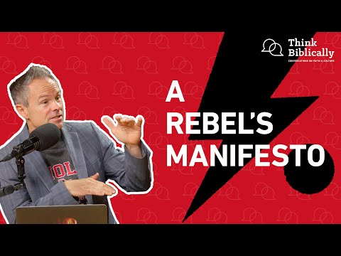 A Rebel's Manifesto [Think Biblically Podcast]