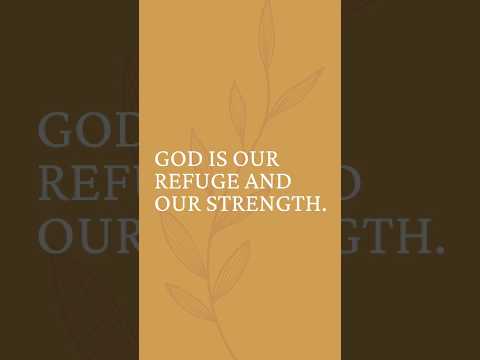 God is Our Refuge and Strength #christiancontent