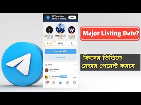 মেজর কিসের ভিত্তিতে পেমেন্ট করবে | Major Listing Date | Major token prize