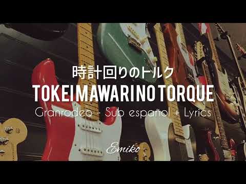 「時計回りのトルク」Tokei Mawari no Torque - Granrodeo [Sub español, Lyrics]