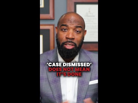 Is "Case Dismissed" Really the End?