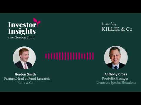 Investor Insights Podcast #16 – Anthony Cross, Portfolio Manager, Liontrust Special Situations Fund