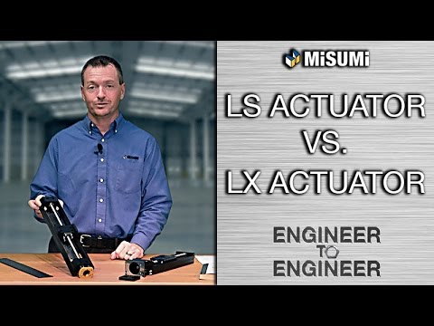 LS ACTUATOR vs. LX ACTUATOR | Engineer to Engineer | MISUMI USA