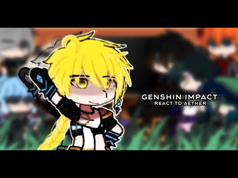 | Genshin impact react to aether | 🇷🇺/🇬🇧/🇧🇷 |