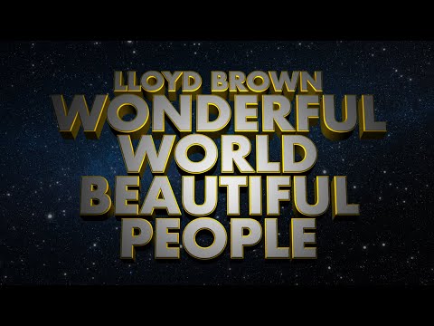 Lloyd Brown - Wonderful World, Beautiful People (Official Lyric Video) | Jet Star Music