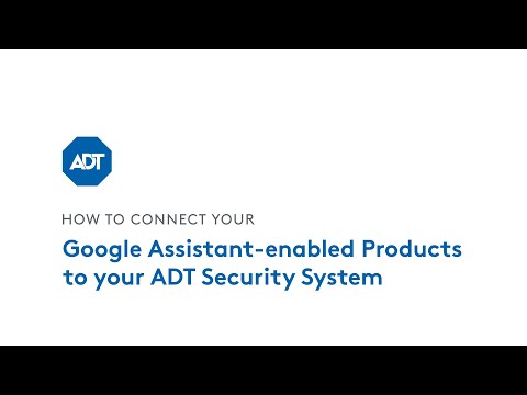 How to connect your Google Assistant-enabled Products to your ADT smart home security system