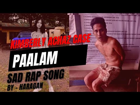 KIMBERLY ACHAZ CASE SAD RAP SONG (PAALAM - BY HARAGAN)