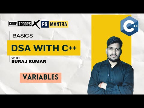 VARIABLES | LECTURE-4 | BY SUARJ SIR | PsMantra X CodeTroops