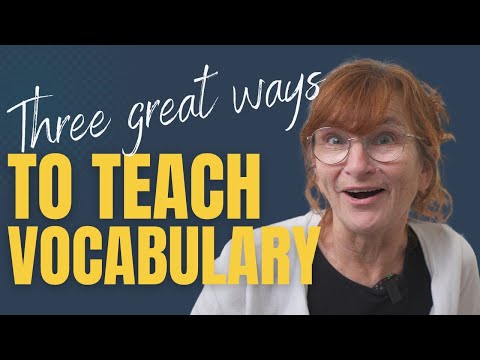 Three GREAT Ways to Teach Vocabulary; For CELTA Trainees (and teachers new to the classroom)