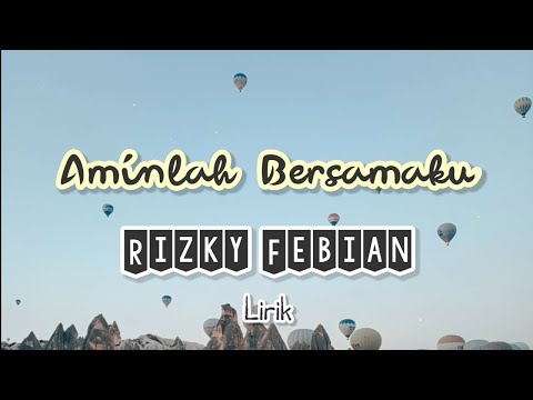 Aminlah Bersamaku - Rizky Febian (Lirik) #aminlahbersamaku #rizkyfebian #liriklagu