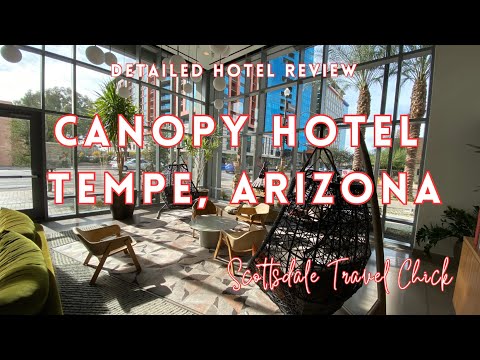 Canopy Hotel, Downtown Tempe Arizona & ASU - A Detailed Review